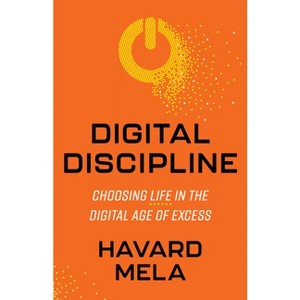 Digital Discipline - by  Havard Mela (Paperback) - 1 of 1