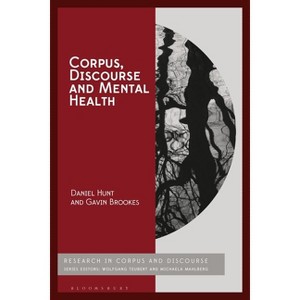 Corpus, Discourse and Mental Health - (Corpus and Discourse) by  Daniel Hunt & Gavin Brookes (Paperback) - 1 of 1