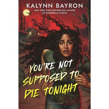 You're Not Supposed to Die Tonight - by Kalynn Bayron