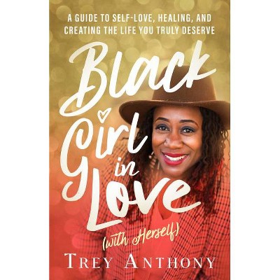 Black Girl in Love (with Herself) - by  Trey Anthony (Paperback)