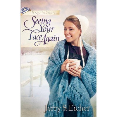 Seeing Your Face Again - (Beiler Sisters) by  Jerry S Eicher (Paperback)