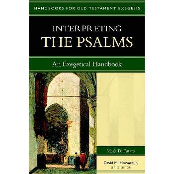 Interpreting the Psalms - (Handbooks for Old Testament Exegesis) by  Mark D Futato (Paperback)
