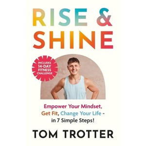 Rise and Shine - by  Tom Trotter (Paperback) - 1 of 1