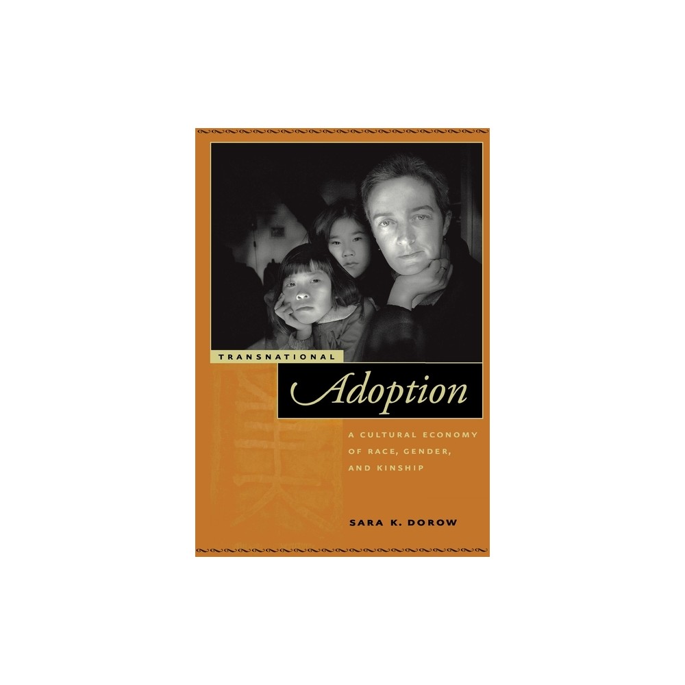 Transnational Adoption - (Nation of Nations) Annotated by Sara K Dorow (Paperback)