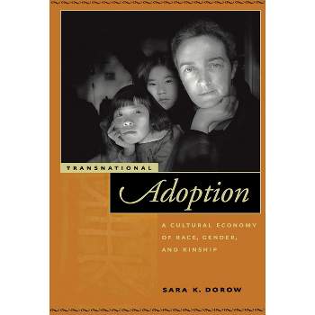 Transnational Adoption - (Nation of Nations) Annotated by  Sara K Dorow (Paperback)