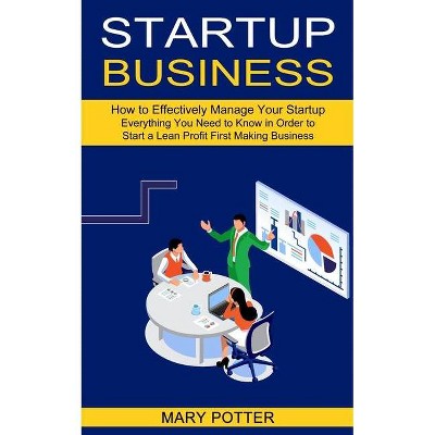 Startup Business - by  Mary Potter (Paperback)