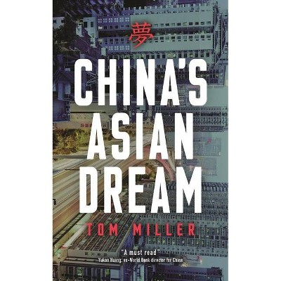 China's Asian Dream - by  Tom Miller (Hardcover)