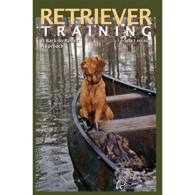 Retriever Training - by  Robert Milner (Paperback)