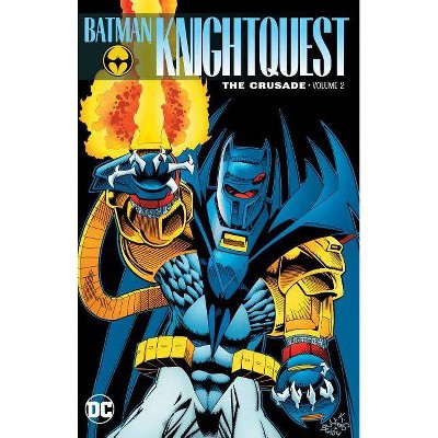 Batman: Knightquest: The Crusade Vol. 2 - by  Chuck Dixon (Paperback)