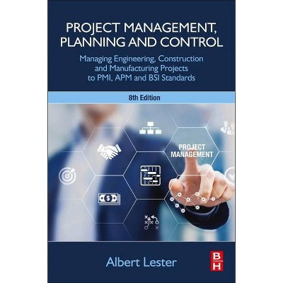 Project Management, Planning and Control - 8th Edition by  Albert Lester (Paperback)