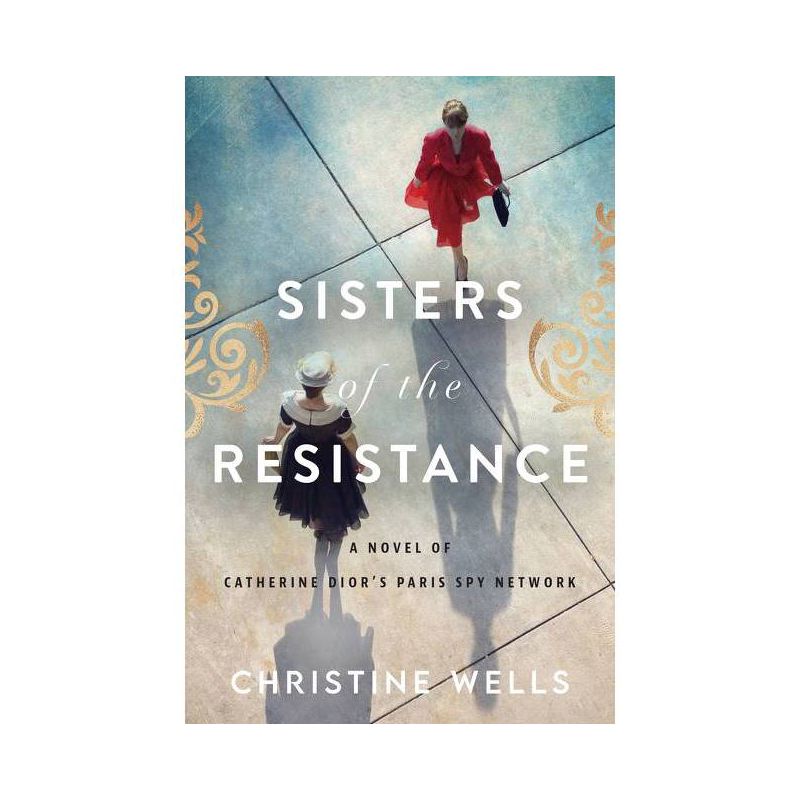 Sisters of the Resistance - by Christine Wells (Paperback), 1 of 2