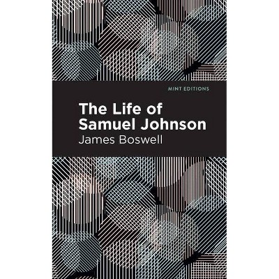 The Life of Samuel Johnson - (Mint Editions) by  James Boswell (Paperback)