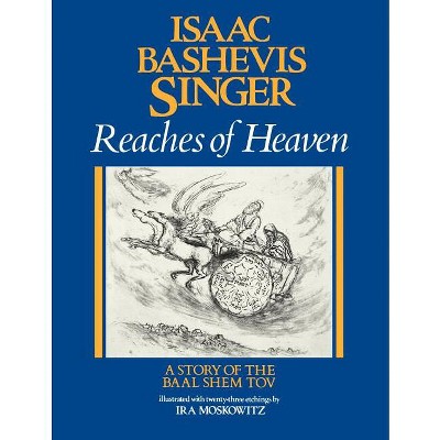 Reaches of Heaven - by  Isaac Bashevis Singer (Paperback)