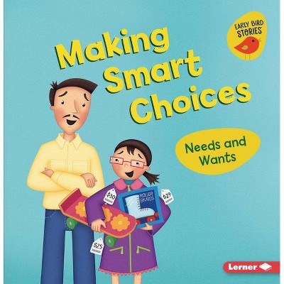 Making Smart Choices - (Money Smarts (Early Bird Stories (Tm))) by  Lisa Bullard (Paperback)