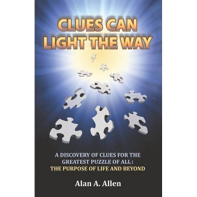 Clues Can Light the Way - by  Alan A Allen (Paperback)