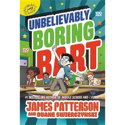 Unbelievably Boring Bart -  (Unbelievably Boring Bart) by James Patterson (Hardcover)