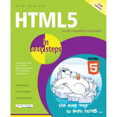 HTML5 in Easy Steps - (In Easy Steps) 2nd Edition by  Mike McGrath (Paperback)