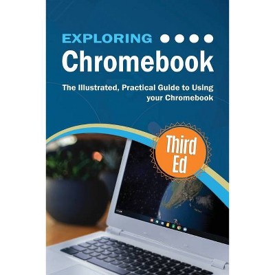 Exploring Chromebook Third Edition - (Exploring Tech) by  Kevin Wilson (Paperback)