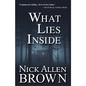 What Lies Inside - by Nick Allen Brown - 1 of 1