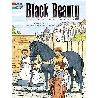 Black Beauty Coloring Book - (Dover Classic Stories Coloring Book) Abridged by  Anna Sewell & John Green (Paperback)