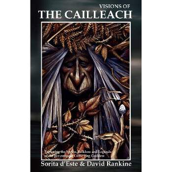 Visions of the Cailleach - by  Sorita D'Este & David Rankine (Paperback)