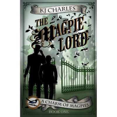 The Magpie Lord - (Charm of Magpies) by  Kj Charles (Paperback)