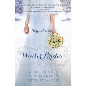 Winter Brides - (Year of Weddings Novella) by  Denise Hunter & Deborah Raney & Betsy St Amant (Paperback) - 1 of 1
