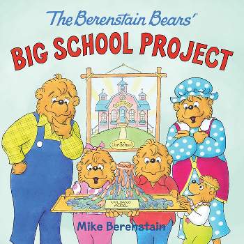 The Berenstain Bears' Big School Project - by  Mike Berenstain (Paperback)