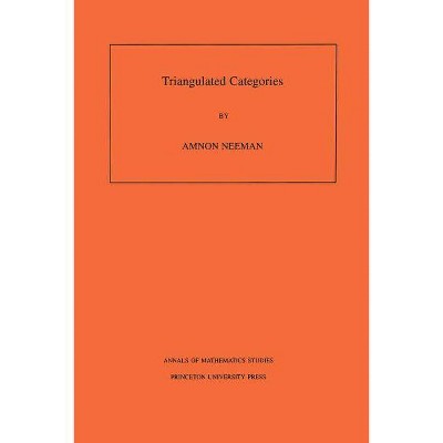 Triangulated Categories. (Am-148), Volume 148 - (Annals of Mathematics Studies) by  Amnon Neeman (Paperback)