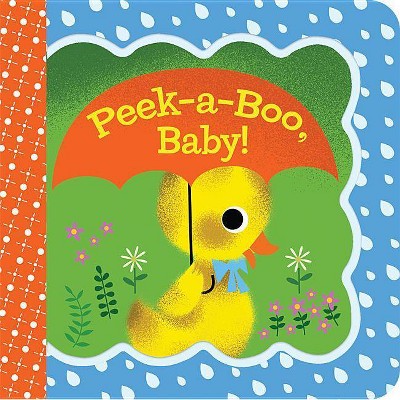 Peek-a-Boo, Baby! - by Minnie Birdsong (Board Book)