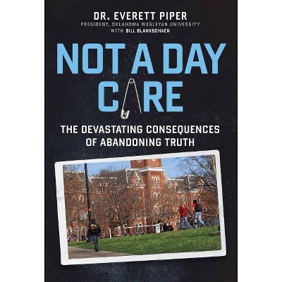  Not a Day Care - by  Everett Piper (Hardcover) 