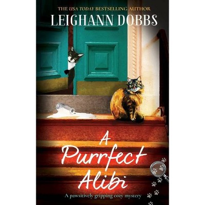 A Purrfect Alibi - (The Oyster Cove Guesthouse) by  Leighann Dobbs (Paperback)