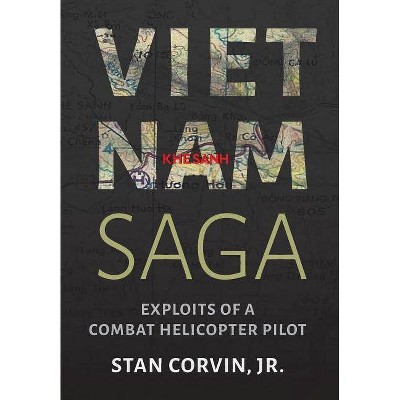 Vietnam Saga - by  Jr Stan Corvin (Hardcover)