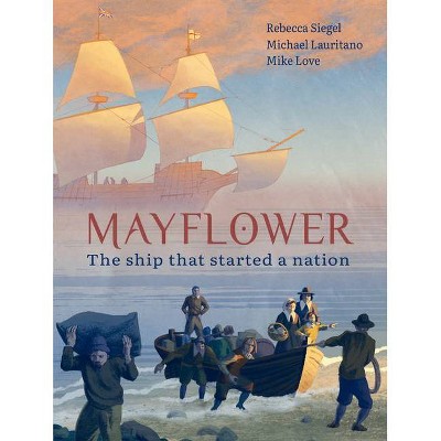 Mayflower - by  Rebecca Siegel (Hardcover)