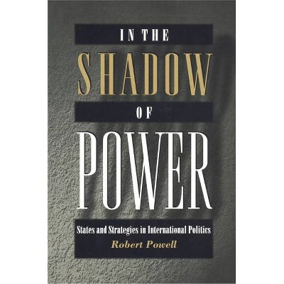 In the Shadow of Power - by  Robert Powell (Paperback)