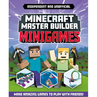 Minecraft Master Builder: Master Builder: Minecraft Minigames (Independent  & Unofficial): Amazing Games to Make in Minecraft (Paperback)