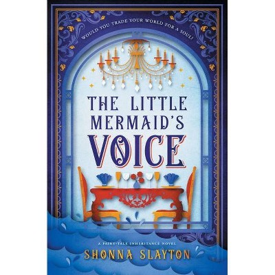 The Little Mermaid's Voice - (Fairy-Tale Inheritance) by  Shonna Slayton (Paperback)