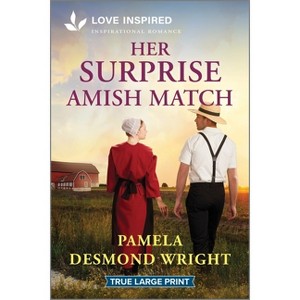 Her Surprise Amish Match - Large Print by  Pamela Desmond Wright (Paperback) - 1 of 1