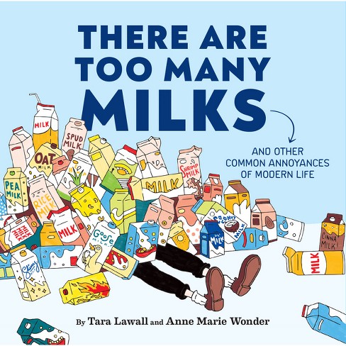 There Are Too Many Milks - by  Tara Lawall & Anne Marie Wonder (Hardcover) - image 1 of 1
