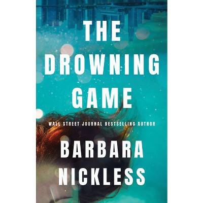 The Drowning Game - By Barbara Nickless (paperback) : Target