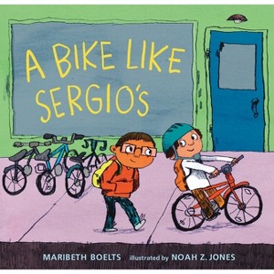 A Bike Like Sergio's - by  Maribeth Boelts (Hardcover) - 1 of 1