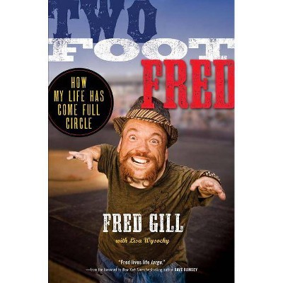 Two Foot Fred - by  Fred Gill (Paperback)