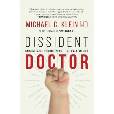 Dissident Doctor - by  Michael C Klein (Hardcover)