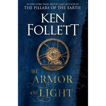 The Armor of Light - (Kingsbridge) by  Ken Follett (Hardcover)