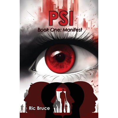 Psi - by  Ric Bruce (Paperback)