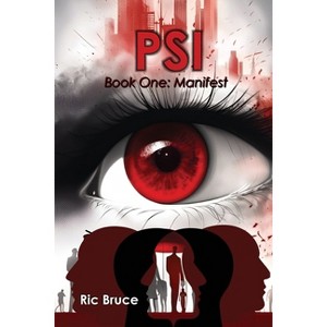 Psi - by  Ric Bruce (Paperback) - 1 of 1
