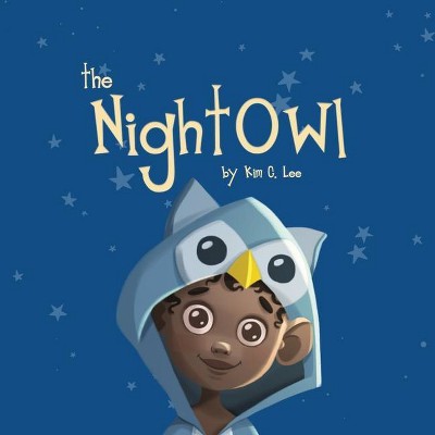 The Night Owl - by  Kim C Lee (Paperback)