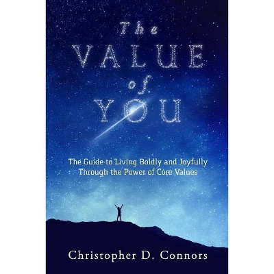 The Value of You - by  Christopher D Connors (Paperback)