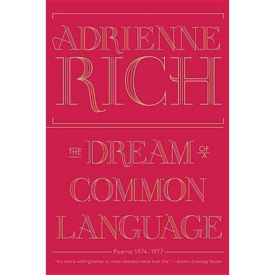 The Dream of a Common Language - by  Adrienne Rich (Paperback)