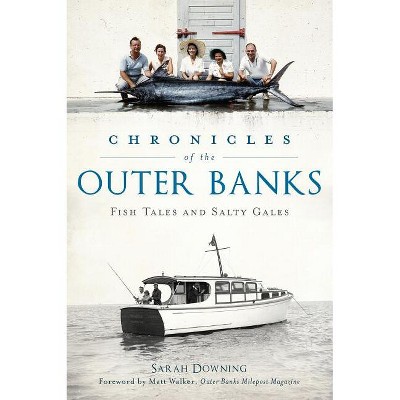 Chronicles of the Outer Banks - (American Chronicles) by  Sarah Downing (Paperback)